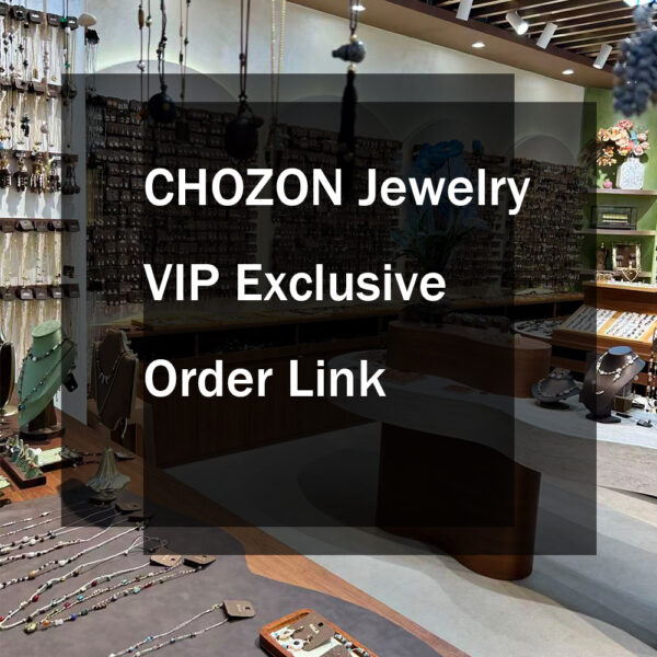CHOZON Jewelry • VIP Exclusive Order Link